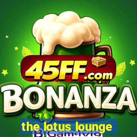 the lotus lounge